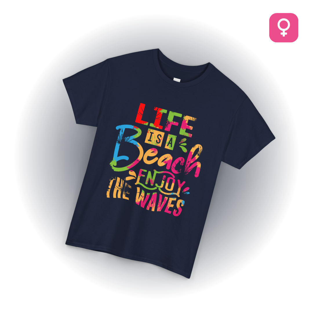 Life is a Beach Enjoy the Waves